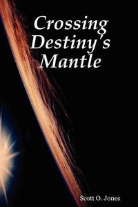 Cover image for Crossing Destiny's Mantle
