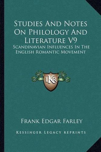 Cover image for Studies and Notes on Philology and Literature V9: Scandinavian Influences in the English Romantic Movement