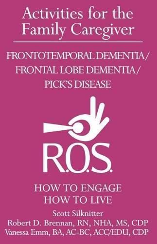 Cover image for Activities for the Family Caregiver: Frontal Temporal Dementia / Frontal Lobe Dementia / Pick's Disease: How to Engage / How to Live