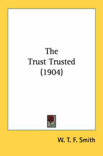 Cover image for The Trust Trusted (1904)