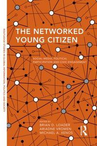 Cover image for The Networked Young Citizen: Social Media, Political Participation and Civic Engagement
