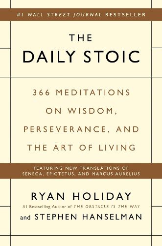 Cover image for The Daily Stoic: 366 Meditations on Wisdom, Perseverance, and the Art of Living