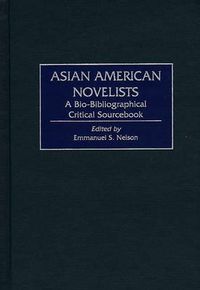 Cover image for Asian American Novelists: A Bio-Bibliographical Critical Sourcebook