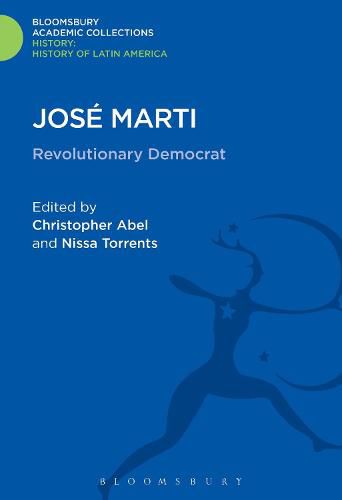 Jose Marti: Revolutionary Democrat