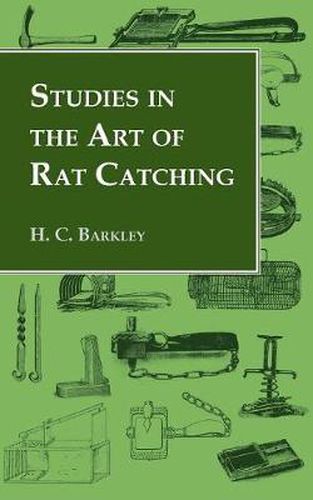 Cover image for Studies in the Art of Rat Catching - With Additional Notes on Ferrets and Ferreting, Rabbiting and Long Netting