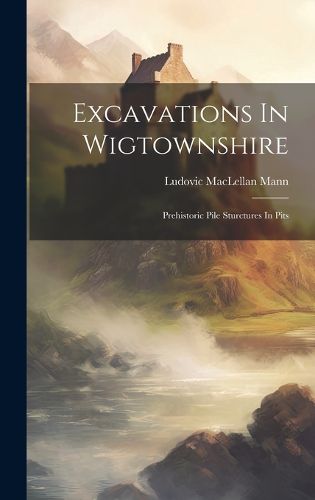 Cover image for Excavations In Wigtownshire