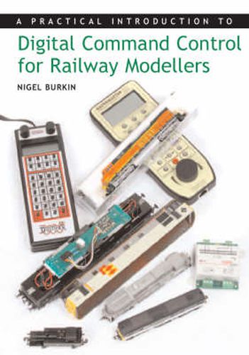Cover image for A Practical Introduction to Digital Command Control for Railway Modellers