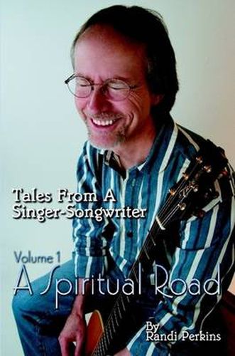 Cover image for Tales From A Singer-Songwriter Volume 1: A Spiritual Road