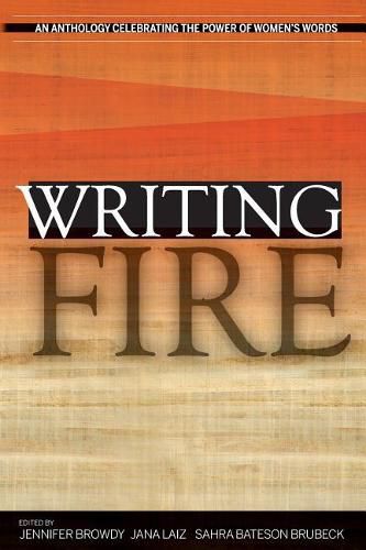 Cover image for Writing Fire: An Anthology Celebrating the Power of Women's Words