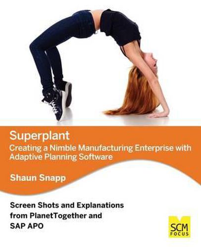 Cover image for Superplant: Creating a Nimble Manufacturing Enterprise with Adaptive Planning Software