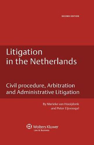 Cover image for Litigation in the Netherlands: Civil Procedure, Arbitration and Administrative Litigation