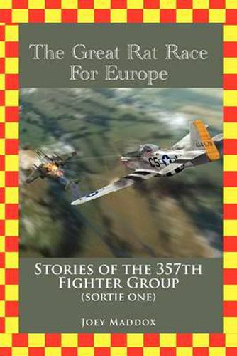 Cover image for The Great Rat Race for Europe: Stories of the 357th Fighter Group Sortie Number One