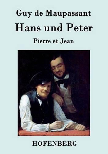 Hans und Peter: Pierre et Jean