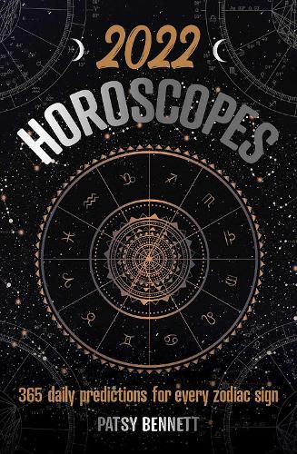 2022 Daily Horoscopes: 365 daily predictions for every zodiac sign