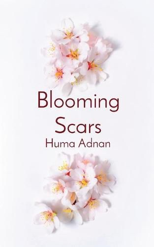 Cover image for Blooming Scars: Words of love, loss and longing