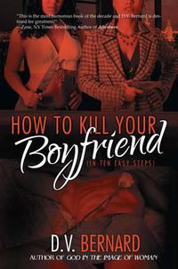 Cover image for How To Kill Your Boyfriend In Ten Easy Steps