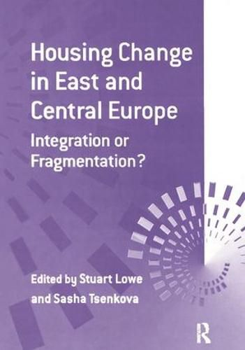 Cover image for Housing Change in East and Central Europe: Integration or Fragmentation?