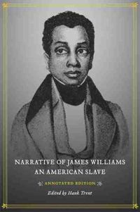 Cover image for Narrative of James Williams, an American Slave: Annotated Edition