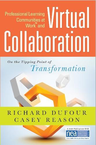 Professional Learning Communities at Work TM and Virtual Collaboration: On the Tipping Point of Transformation