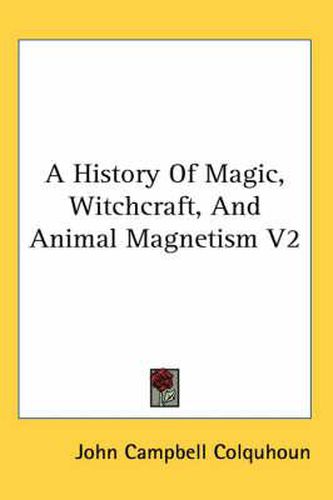 Cover image for A History of Magic, Witchcraft, and Animal Magnetism V2