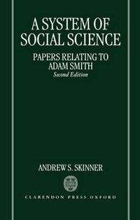 Cover image for A System of Social Science: Papers Relating to Adam Smith