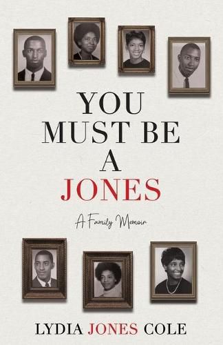 Cover image for You Must Be A Jones: A Family Memoir