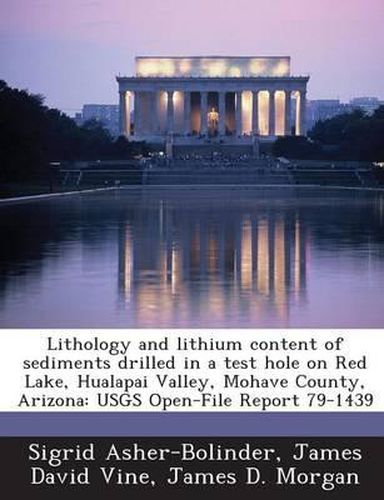 Lithology and Lithium Content of Sediments Drilled in a Test Hole on Red Lake, Hualapai Valley, Mohave County, Arizona