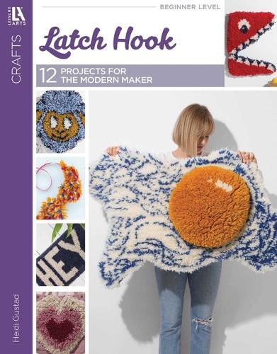 Cover image for Latch Hook--12 Projects for the Modern Maker