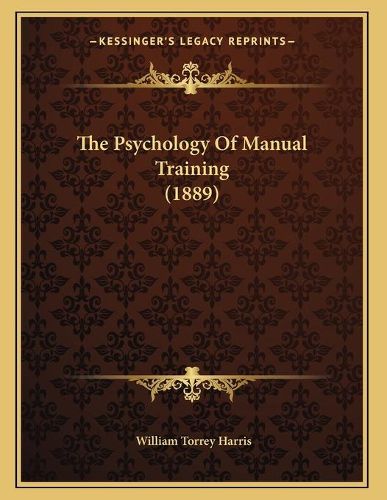 The Psychology of Manual Training (1889)