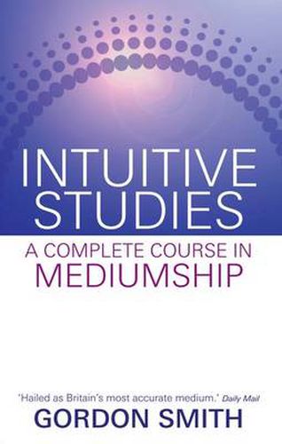 Cover image for Intuitive Studies: A Complete Course in Mediumship