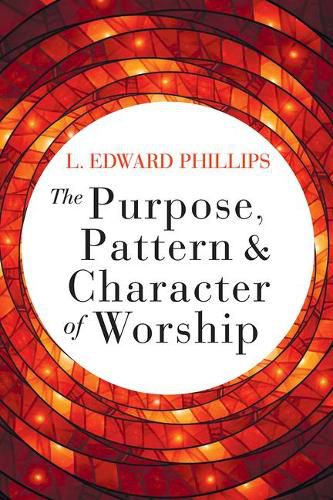 Cover image for Purpose, Pattern, and Character of Worship, The