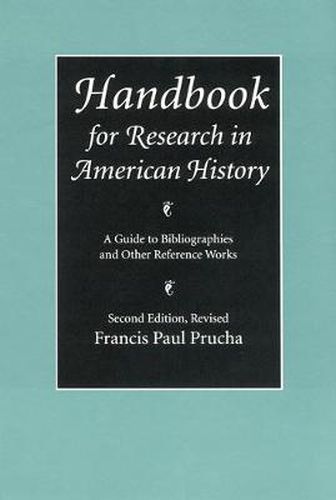 Cover image for Handbook for Research in American History: A Guide to Bibliographies and Other Reference Works (Second Edition Revised)