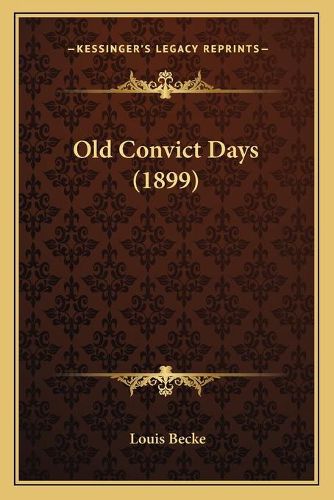 Cover image for Old Convict Days (1899)