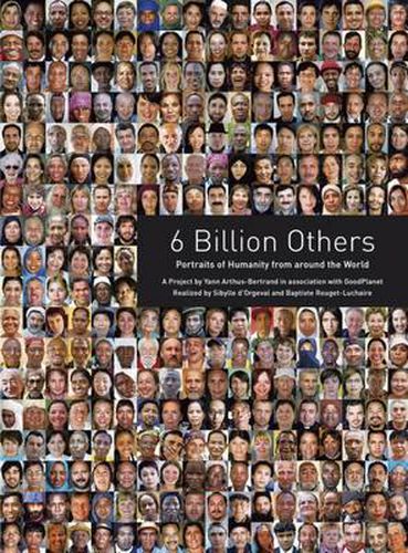 Cover image for 6 Billion Others: Portraits of Humanity from Around the World