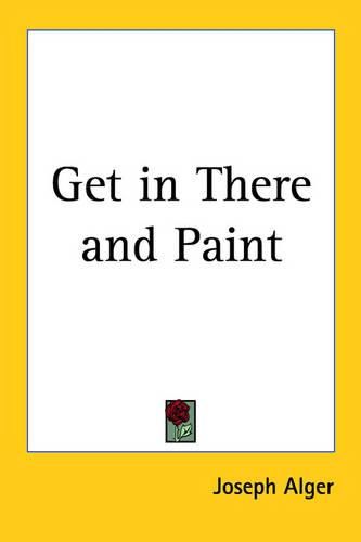 Cover image for Get in There and Paint