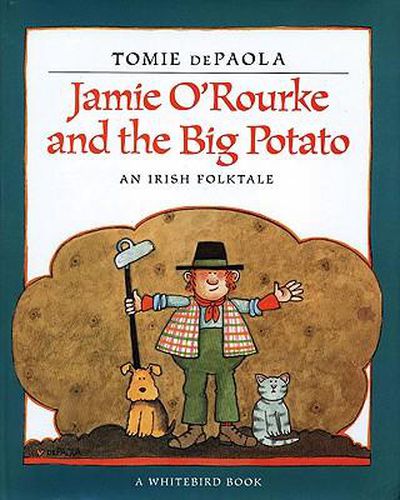 Cover image for Jamie O'Rourke and the Big Potato: An Irish Folktale