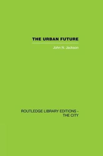 Cover image for The Urban Future: A Choice Between Alternatives