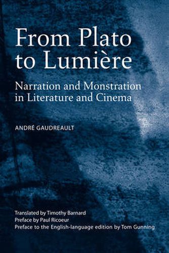 From Plato to Lumiere: Narration and Monstration in Literature and Cinema