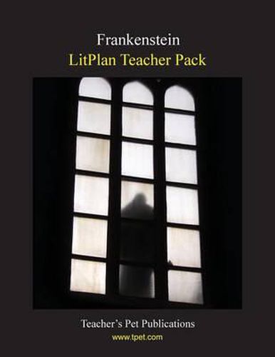 Litplan Teacher Pack: Frankenstein