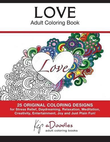 Cover image for Love - Volume 1 - Adult Coloring Book: Creative Stress Relieving Patterns Coloring Book