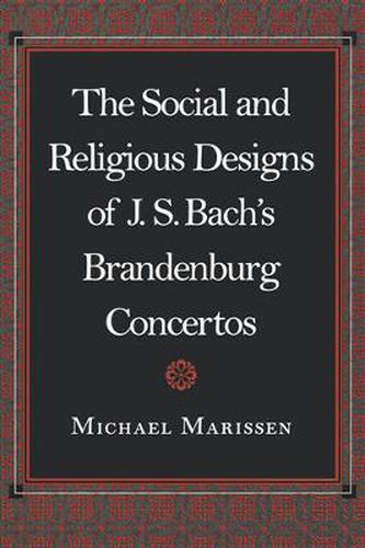 Cover image for The Social and Religious Designs of J.S.Bach's Brandenburg Concertos