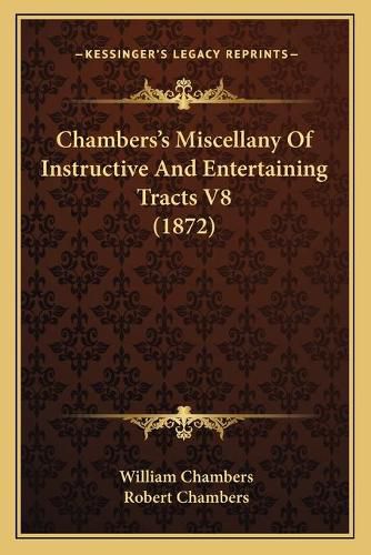 Chambers's Miscellany of Instructive and Entertaining Tracts V8 (1872)