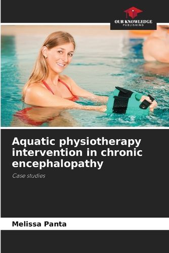 Cover image for Aquatic physiotherapy intervention in chronic encephalopathy