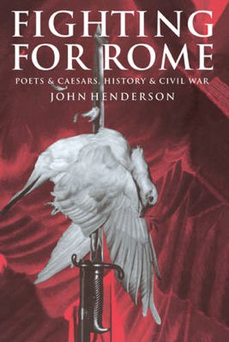 Cover image for Fighting for Rome: Poets and Caesars, History and Civil War