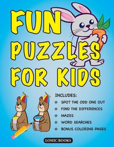 Cover image for Fun Puzzles for Kids: Includes Spot the Odd One Out, Find the Differences, Mazes, Word Searches and Bonus Coloring Pages
