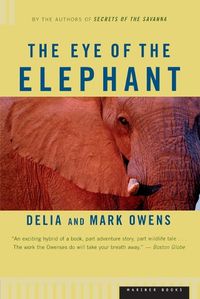 Cover image for The Eye of the Elephant: An Epic Adventure in the African Wilderness