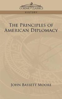 Cover image for The Principles of American Diplomacy