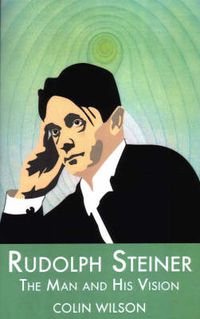 Cover image for Rudolf Steiner: The Man and His Vision