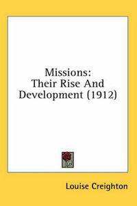 Cover image for Missions: Their Rise and Development (1912)