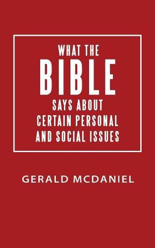 Cover image for What the Bible says about Certain Personal and Social Issues